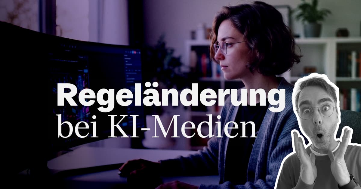 Regeländerung bei KI-Medien